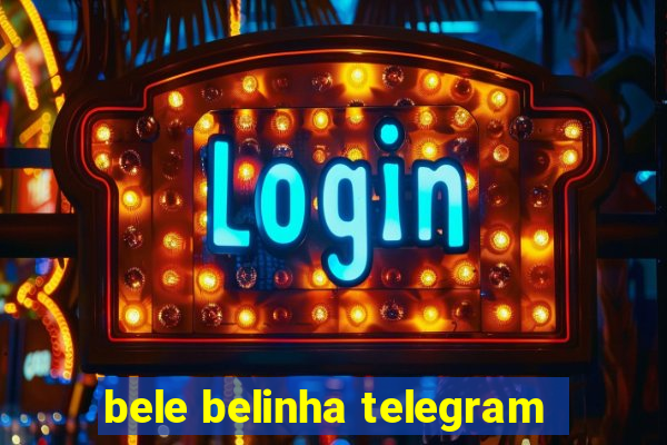 bele belinha telegram